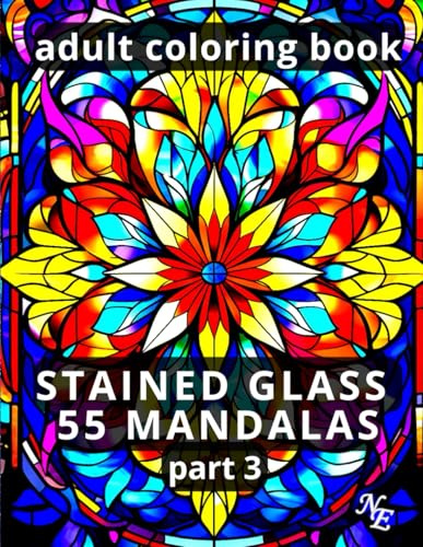 STAINED GLASS 55 MANDALAS adult coloring book: 55 exclusive images part 3