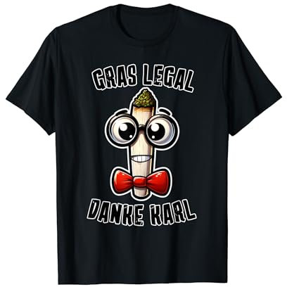 Gras Legal, Danke Karl! Cannabis, Gras, Legalisierung, 420 T-Shirt