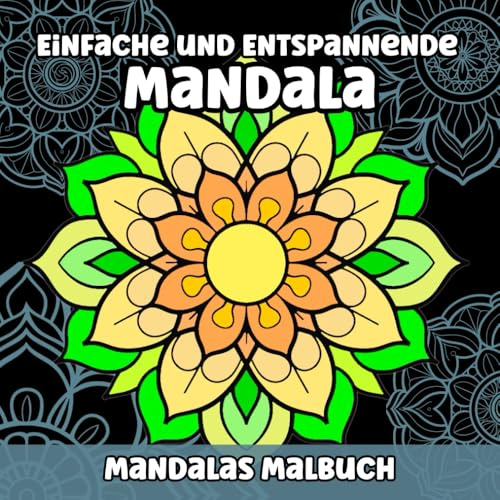 Einfache und Entspannende Mandalas Malbuch: 65 einfache Designs mit klaren Linien für Erwachsene und Kinder - Großformat 21,6 x 21,6 cm
