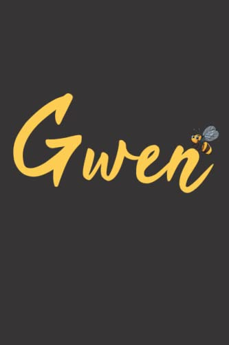 Gwen Notizbuch: Personalisiertes Notizbuch/Tagebuch mit Namen für Gwen , Geburtstagsgeschenk für Mädchen und Frauen, Größe 6 x 9, 100 Seiten, Hintergrund schwarz mit gelber Schrift und einer Biene.
