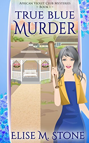 True Blue Murder (African Violet Club Mysteries Book 1)
