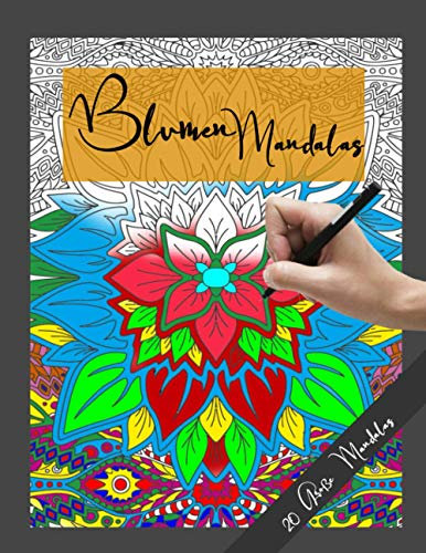 Blumen Mandalas 20 große Mandalas: Mandala Malbuch für Erwachsene mit großen detaillierten Mustern A4 / Entspannen / Zeichnen
