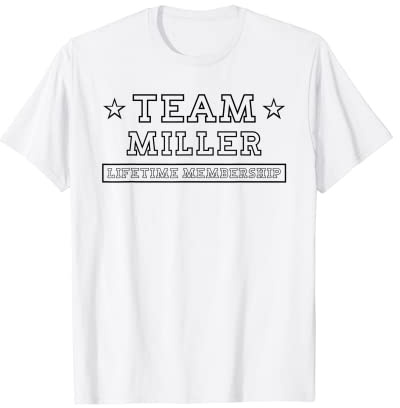 Team Miller Abonnement à vie avec nom de famille amusant T-Shirt
