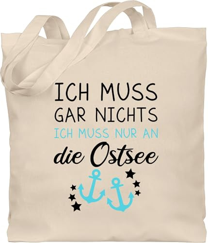 Shirtracer - Baumwolltasche - Sprüche Statement - Ich muss gar nichts - ich muss nur an die Ostsee