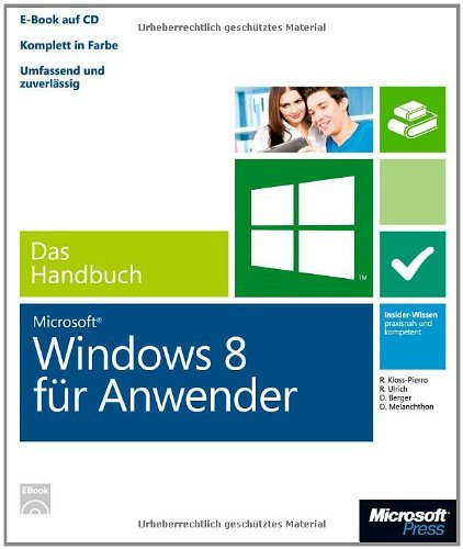 Microsoft Windows 8 für Anwender - Das Handbuch by Dominik Berger (2012-11-13)