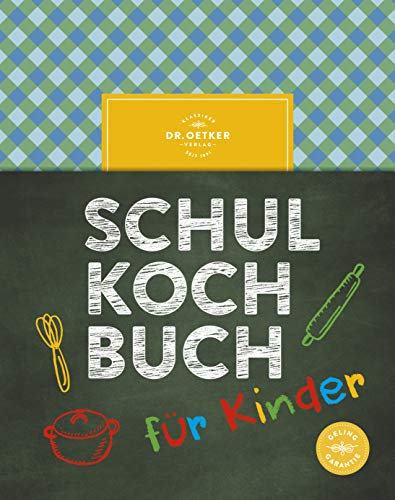 Schulkochbuch für Kinder: Kinderleicht kochen lernen mit über 70 Rezepten. Die perfekte Einführung für kleine Köch*innen ab 8 Jahren.