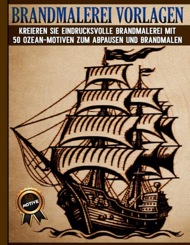 Brandmalerei Vorlagen: Kreative Pyrographie Schablonen zum Abpausen und Brandmalen mit Maritime-Motive