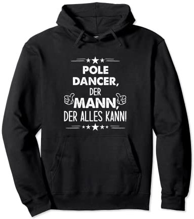 Spruch Pole Dancer Der Mann Der Alles Kann Pullover Hoodie