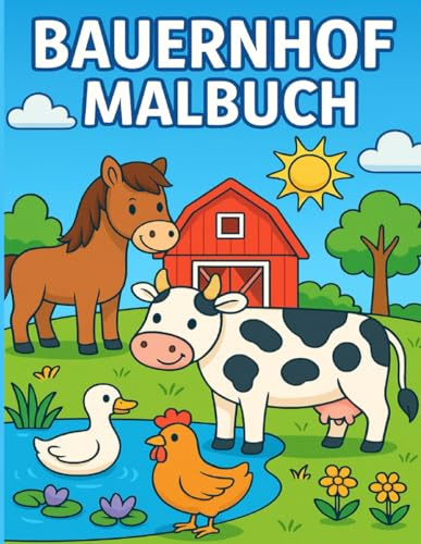 Bauernhof Malbuch: Bauernhof Malbuch für Kinder ab 3 Jahren