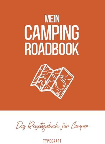 Mein Camping Roadbook: Das Reisetagebuch für Camper (Outdoor Abenteuer)