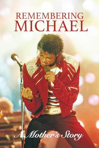Remembering Michael: A Mother's Story: Mrs Jackson's Memoir