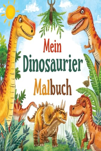 Mein Dinosaurier Malbuch (Kleine Welten, große Botschaften)