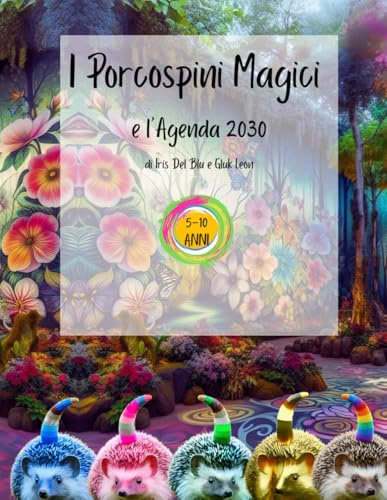 I Porcospini Magici e l'Agenda 2030 di Iris Del Blu e Gluk Leon