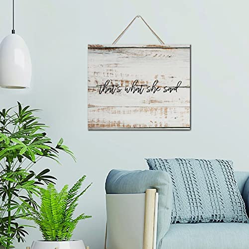 NABRAND Vintage-Holzschilder für Heimdekoration That's What She Said 25,4 x 30,5 cm in der Waschküche, rustikale Bauernhaus-Sprüche Zitate Holzschild Wanddekoration Gartenschilder Holzschilder