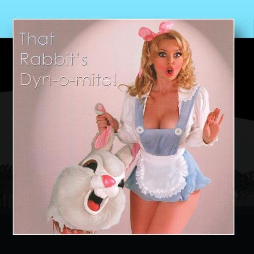 That Rabbit's Dyn-o-mite!