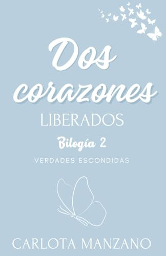 Dos corazones liberados (Bilogía Verdades escondidas)