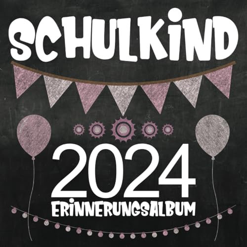 Schulkind 2024: Erinnerungsalbum - Mein erstes Schuljahr - Erinnerungsbuch an die Schulzeit