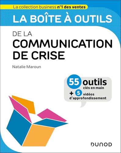 La boîte à outils de la Communication de crise: 55 outils et 5 vidéos