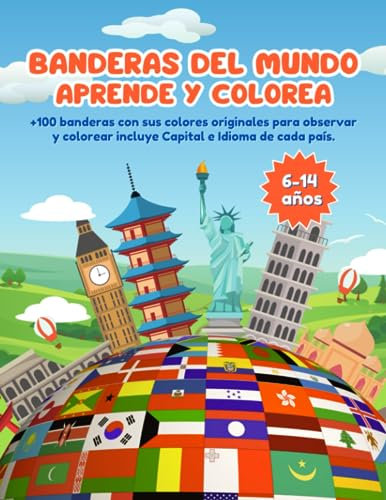 BANDERAS DEL MUNDO APRENDE Y COLOREA: Aprende a colorear las banderas del mundo, incluye idioma y capital de cada país, regalo perfecto para niños curiosos.