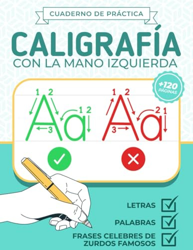 Caligrafía con la Mano Izquierda - Cuaderno de práctica - (traza letras, palabras y frases): Caligrafía para adultos en español | Mano Izquierda | Para Zurdos | Cuaderno de escritura a mano izquierda