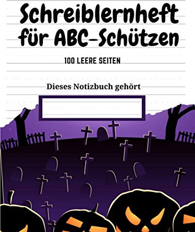 Schreiblernheft für ABC-Schützen: 100 leere Seiten | Halloween-Thema