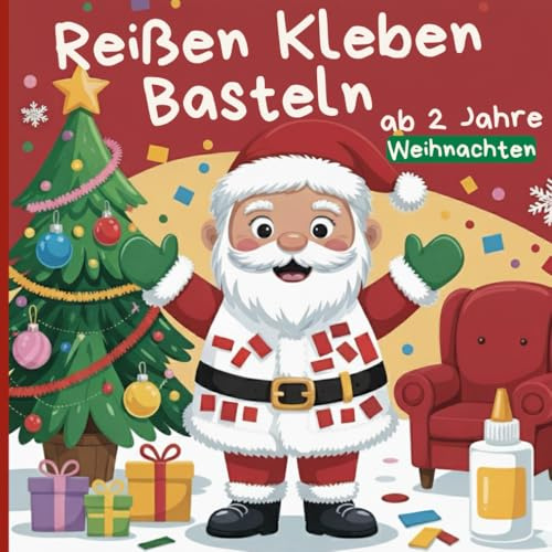 Reißen Kleben Basteln ab 2 Jahre Weihnachten: Fördert Feinmotorik, Kreativität & Konzentration | Mit 40 farbigen Weihnachtsmotiven inkl. buntem Papier zum Basteln