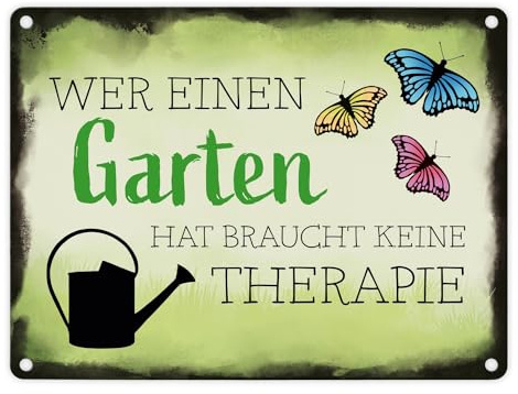 Wer einen Garten hat braucht keine Therapie - Metallschild in 15x20 cm - Witzige Geschenkidee für Gärtner und Blechschild für Menschen