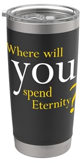Where Will You Spend Eternity? Christian & Pastor Evangelism Bicchiere termico in acciaio inox doppia parete
