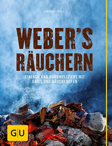 Weber's Räuchern: Einfach und unkompliziert mit Grill und Räucherofen (Weber's Grillen)