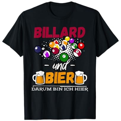Billard Und Bier Darum Bin Ich Hier - Cooles Pool Billard T-Shirt