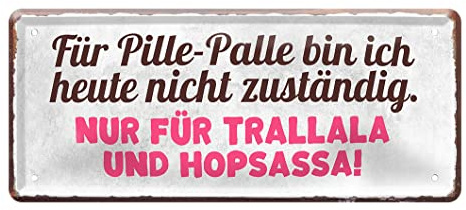 Metallschild zum Thema Pille Palle Trallala und Hopsassa - Retro Deko Metallschild - Blechschilder Wanddeko oder Türdeko - Dekoidee Firma Betrieb Arbeitsplatz Partyraum Kinderzimmer - 28x12cm
