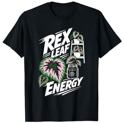Rex Begonia Plant Energy Propagation T-Shirt