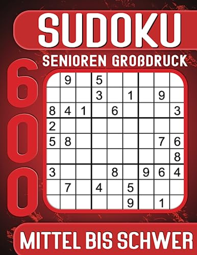 Sudoku Senioren Großdruck Mittel Bis Schwer: 600 Rätsel mit Lösungen, Geschenkidee für Erwachsene, Oma, Opa.