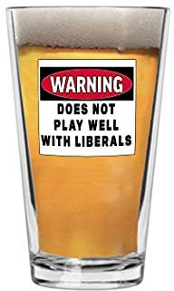Rogue River Tactical Funny Joke Warning Does Not Play well With Liberals Beer Glass Drinking Cup Pint 16oz Pub Gift Idea for Conservative or Republican