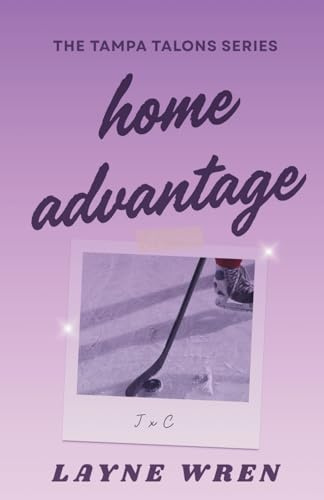 Home Advantage: A Fake Dating Hockey Romance