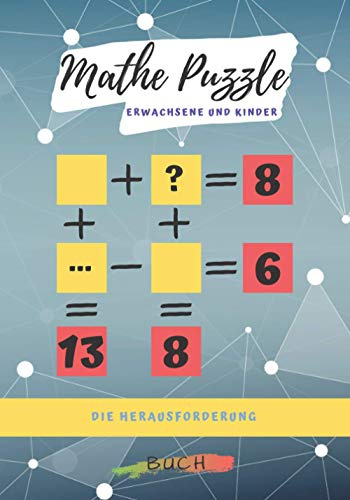 Mathe Puzzle die Herausforderung: Mathe Quiz und Rätsel Aktivitätsbuch Fordern Sie sich heraus, Wert zu finden Quiz Rätsel Mathematik und mentale ... für Erwachsene und Kinder