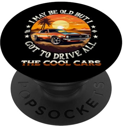 I May Be Old But I Got To Drive All The Cool Muscle Cars PopSockets mit austauschbarem PopGrip