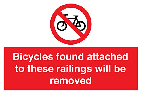 Bicycles found attached to these railings will be removed Sign - 600x400mm - A2L