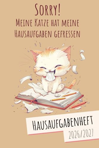 Hausaufgabenheft Katze: Katze Schülerkalender 2026/2027 | Hausaufgaben Planer für das ganze Schuljahr | zum Eintragen von Hausaufgaben in einer ... | Mit Stundenplan | ca. DIN A 5, 130 Seiten