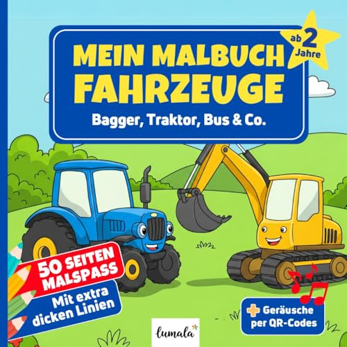 Mein Malbuch – Fahrzeuge ab 2 Jahren: 50 Malbilder mit extra dicken Linien | Bagger, Traktor, Bus & Co. (lumala – Kreative Mal- und Mitmachbücher für Kinder)