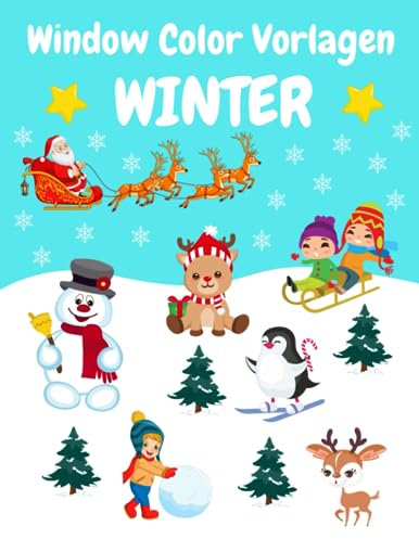 Window Color Vorlagen Winter: über 60 liebevoll gestaltete und abwechslungsreiche Wintermotive für Mädchen und Jungen | Fensterbilder Kreidemarker ... | Fensterdeko Motive wiederverwendbare