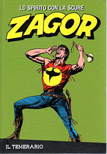 Le raccolte de la Gazzetta dello Sport Zagor Lo Spirito con la Scure vol. 22 Il temerario