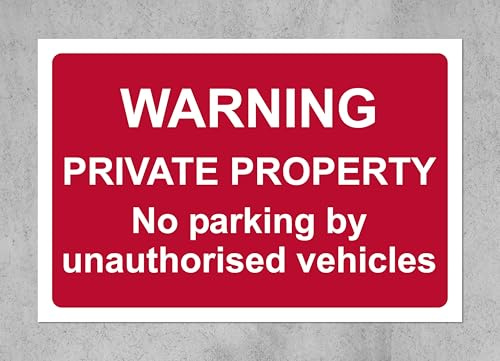 Warning private property no parking by unauthorised vehicles prohibition sign - 1mm flexible Plastic sign (200mm x 150mm)