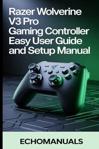 Razer Wolverine V3 Pro Wireless Gaming Controller Easy User Guide And Setup Manual: Step-by-step setup and performance guide for Xbox and PC gamers