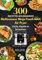 300 Recettes Gourmandes avec le Multicuiseur Ninja Foodi MAX Air Fryer : Facile, Rapide et Savoureux