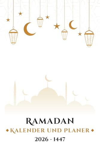 Ramadan Kalender und Planer: Ramadan Kalender, Ramazan kalender und Ramdan Planer mit Aufgabenliste, Ramadan-Tagebuch, Islamisches Buch, täglich Dua, tägliche gebete, Quran Lesen.