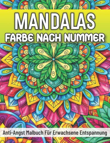 Mandalas Farbe Nach Nummer Anti-Angst Malbuch für Erwachsene Entspannung: Großdruck-Mandala-Malvorlagen für Erwachsene und Jugendliche mit über 50 ... Mustern zum Stressabbau und zur Entspannung