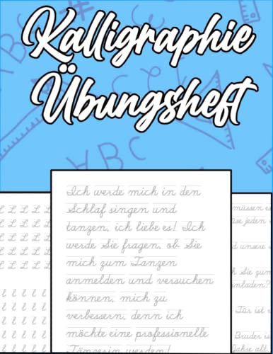 Kalligraphie Übungsheft: für Kinder, Erwachsene und Senioren - Kalligraphie-Übungsbuch zur Verbesserung der Handschrift - Deutsch schreiben lernen - ... und Texte zur Verbesserung des Schreibens
