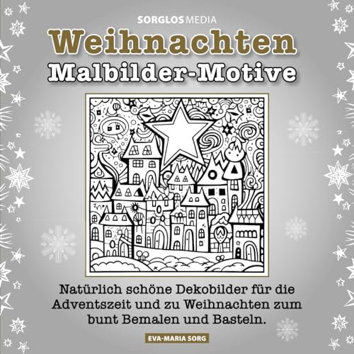 Weihnachten Malbilder Motive: Natürlich schöne Dekobilder für die Adventszeit und zu Weihnachten zum bunt Bemalen und Basteln.