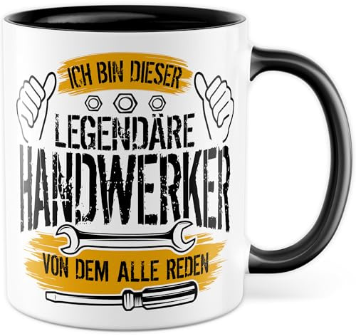 Tasse Handwerker Geschenk Ich bin dieser legendäre Handwerker von dem alle reden, Kaffeetasse Handwerk Baustelle Handarbeit Bauarbeiten, Geschenkidee Heimprojekt Kaffee-Becher